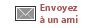 Envoyez � un ami