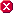 Icône : un cercle rouge avec un « X » blanc à l'intérieur.